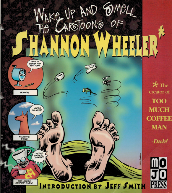 <b>Wheeler, Shannon — <I>Wake Up And Smell The Cartoons Of Shannon Wheeler</I></b>, 1997